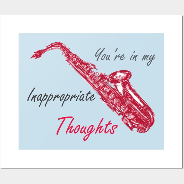 You're In My Inappropriate Thoughts Wall Art by AttireCafe